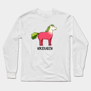 Horseradish Funny Food Pun Long Sleeve T-Shirt